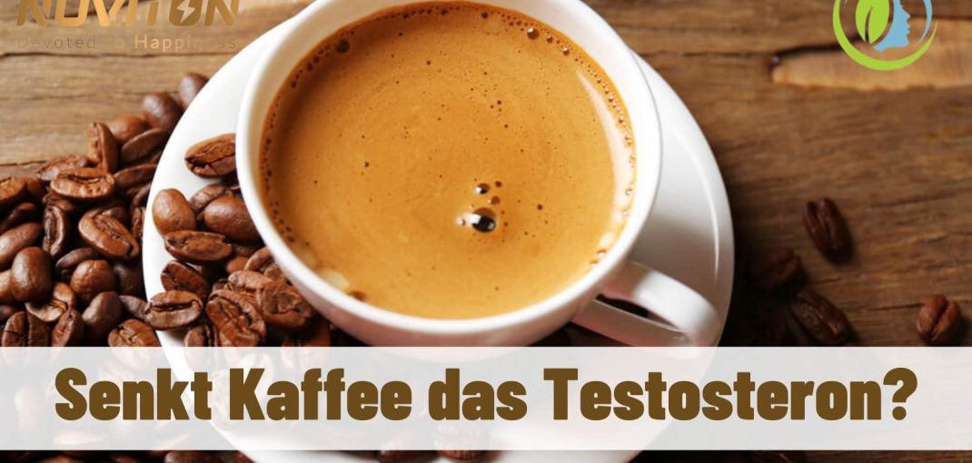Kaffee Testosteron